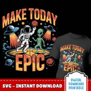 Make Today Epic SVG