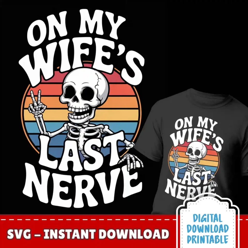On My Wife's Last Nerve SVG